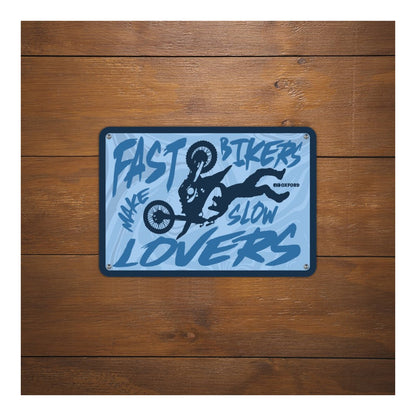 Oxford Garage Metal Sign: "Fast Bikers Make Slow Lovers"